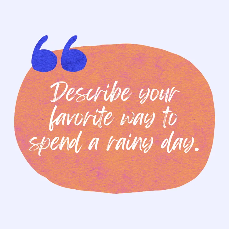 Describe your favourite way to spend a rainy day.