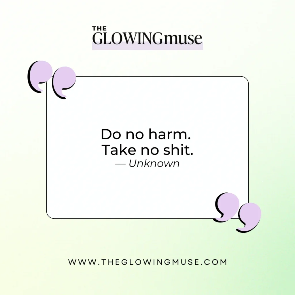 Do no harm. Take no shit