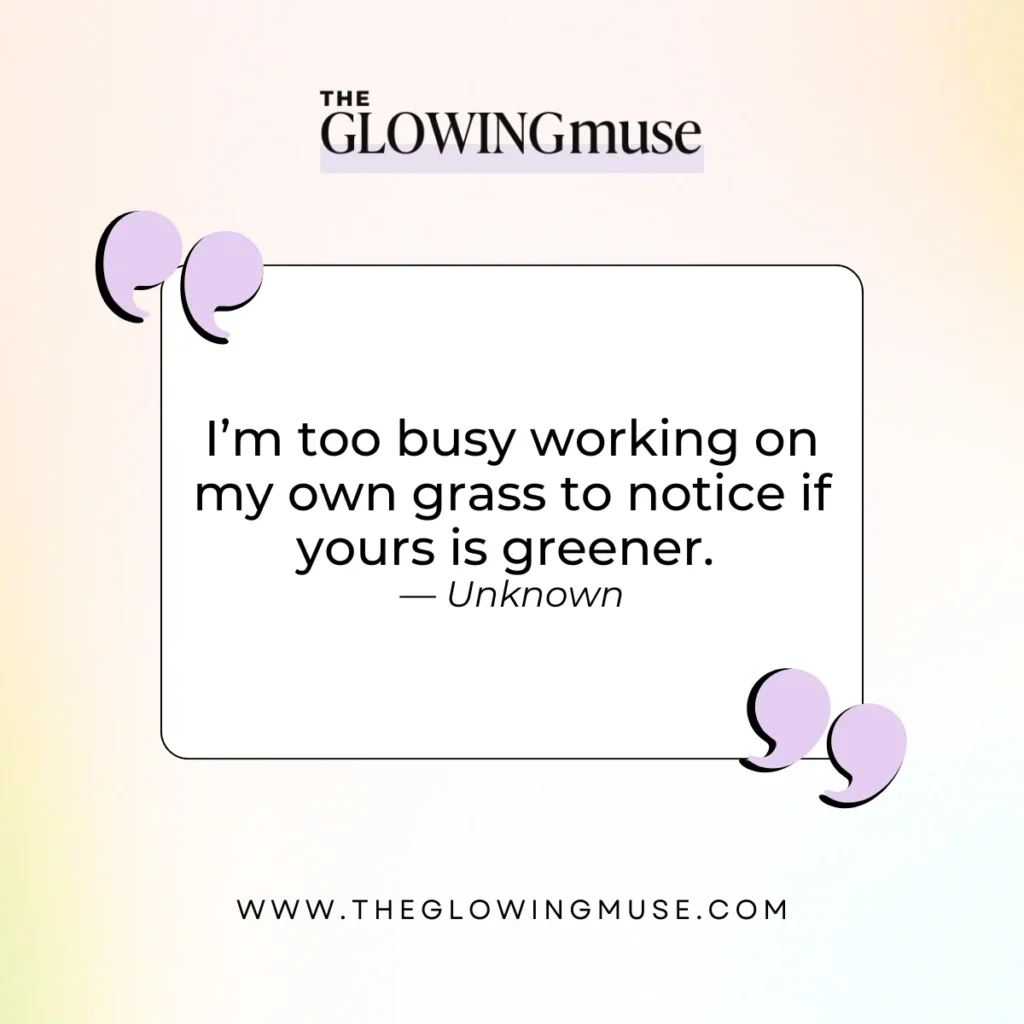 I’m too busy working on my own grass to notice if yours is greener