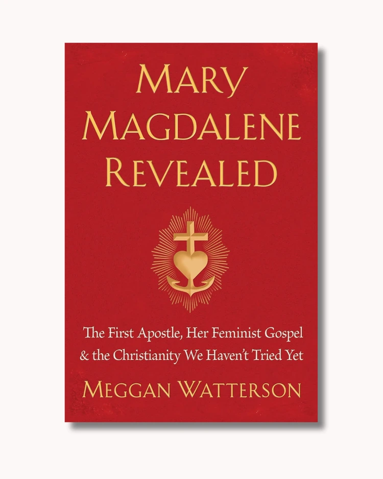 “Mary Magdalene Revealed” by Meggan Watterson. Divine feminine energy books